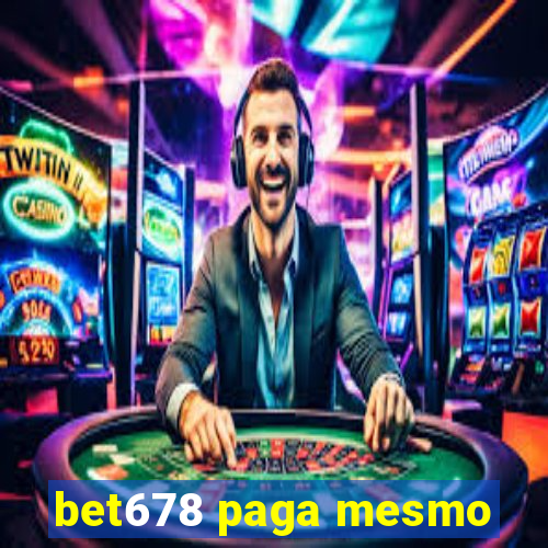 bet678 paga mesmo